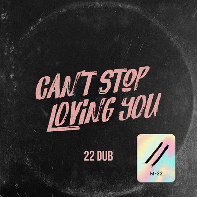 シングル/Can't Stop Loving You (22 Dub Cut)/M-22