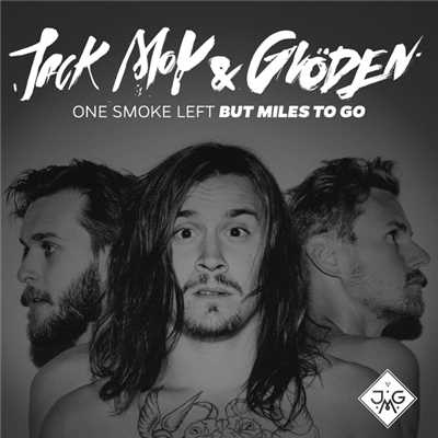 One Smoke Left But Miles To Go/Jack Moy & Gloden