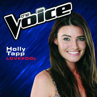 シングル/Lovefool (The Voice Australia 2014 Performance)/Holly Tapp