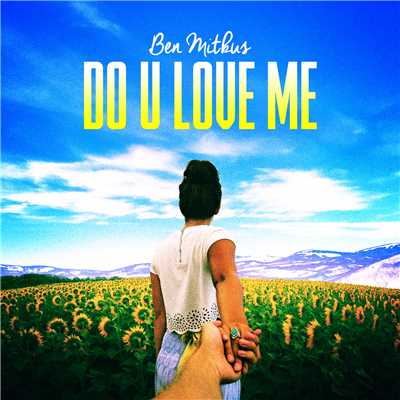 Do U Love Me/Ben Mitkus