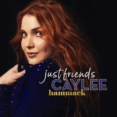 Just Friends/Caylee Hammack