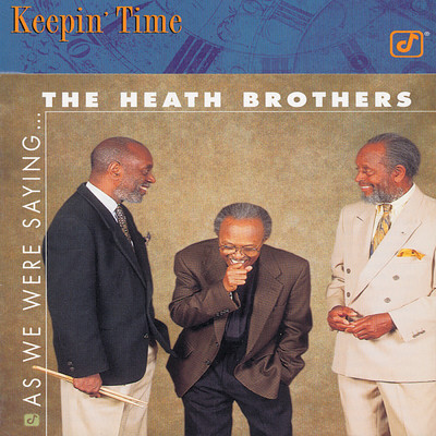 As We Were Saying.../The Heath Brothers