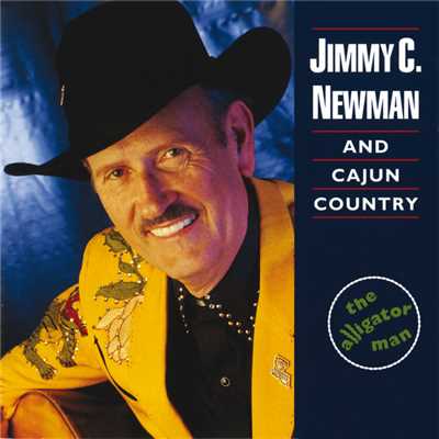 All The World Is Lonely Now/Jimmy C. Newman／Cajun Country