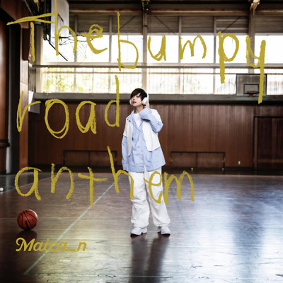 The bumpy road anthem/Maica_n