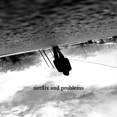 シングル/Netflix and Problem (feat. TASTY)/STL
