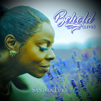 Behold (Live)/Sandra Luke