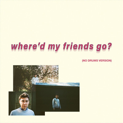 シングル/Where'd My Friends Go？ (No Drums Version)/Adam Casanova