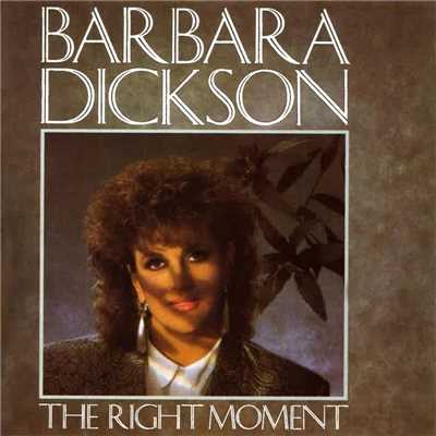 The Right Moment (1992 Version Art Track)/Barbara Dickson