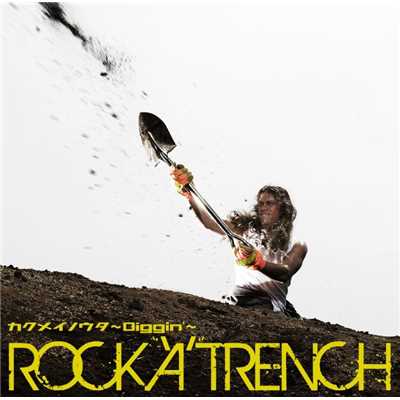アルバム/カクメイノウタ～Diggin'～/ROCK'A'TRENCH