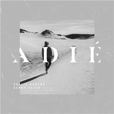 Adie (feat. Grizzly)/Paulie Garand & Kenny Rough