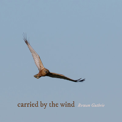 シングル/carried by the wind/Rowan Guthrie