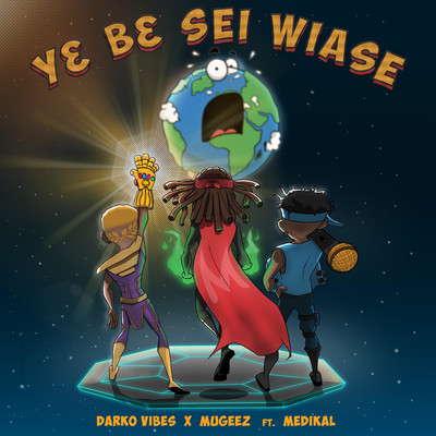 Y3 B3 Sei Wiase (feat. Mugeez & Medikal)/DarkoVibes