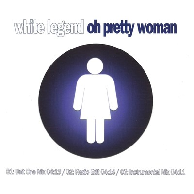 Oh Pretty Woman/White legend
