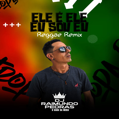 シングル/Ele e Ele Eu Sou Eu (Reggae Remix)/DJ Raimundo Pedras O Kara da Midia