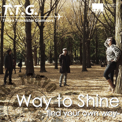 Way to Shine - Find Your Own Way/Tokyo Transistor Glamours