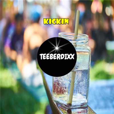 シングル/Kickin/Teeberdixx