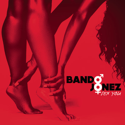 Sex You/Bando Jonez