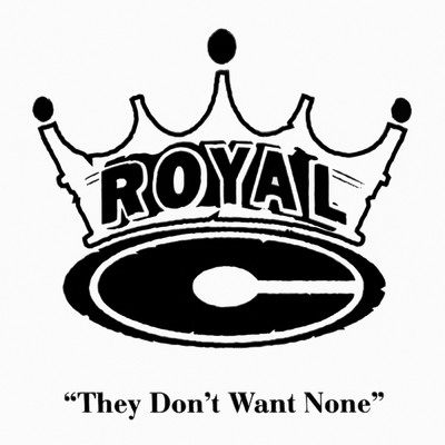 シングル/They Don't Want None (Acappella) (Clean)/Royal C