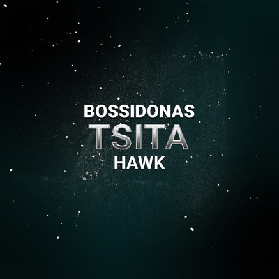 シングル/Tsita (Explicit)/Bossikan／Hawk／Obiedaz