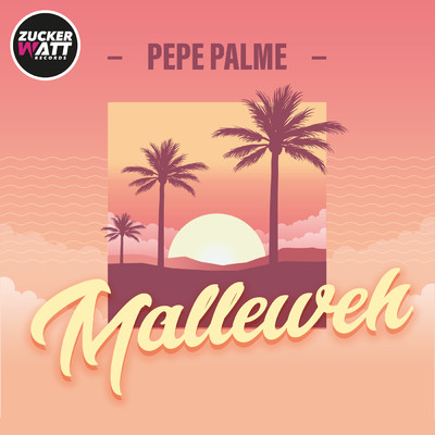 シングル/Malleweh/Pepe Palme