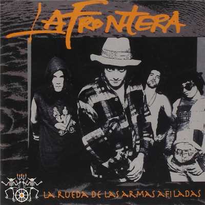 アルバム/La Rueda De Las Armas Afiladas (Explicit)/La Frontera