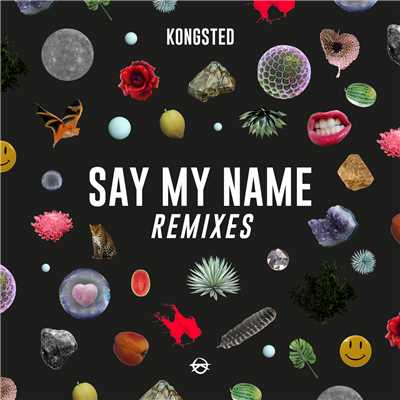 アルバム/Say My Name (Remixes)/Kongsted