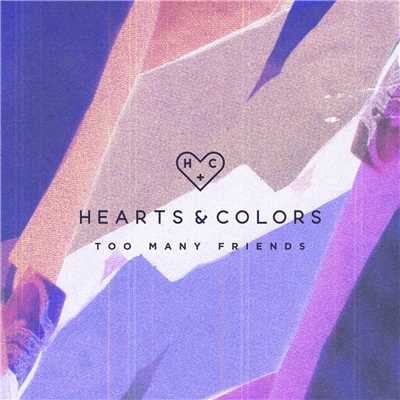 シングル/Too Many Friends/Hearts & Colors