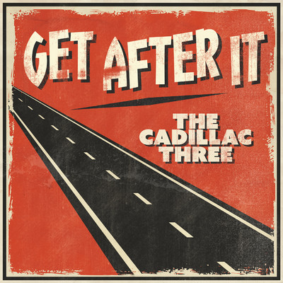 シングル/Get After It/The Cadillac Three