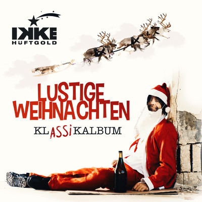 Lustige Weihnachten (Explicit) (Klassikalbum)/Ikke Huftgold