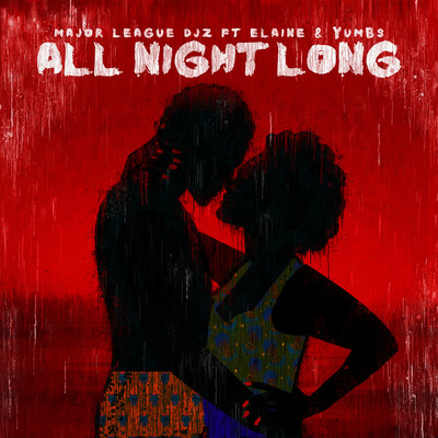 All Night Long/Major League DJz & Elaine & Yumbs