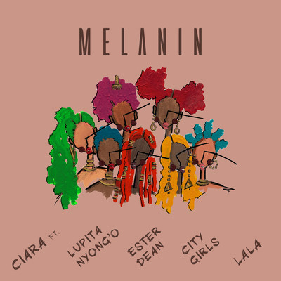 シングル/Melanin (feat. Lupita Nyong'o, Ester Dean, City Girls, & LA LA)/シアラ