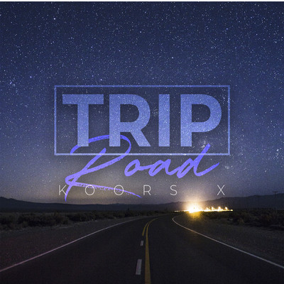 Trip Road/KoorsX