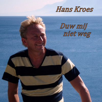 Duw mij niet weg/Hans Kroes
