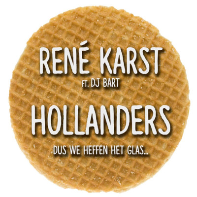 Hollanders (Dus We Heffen Het Glas…) [feat. DJ Bart]/Rene Karst