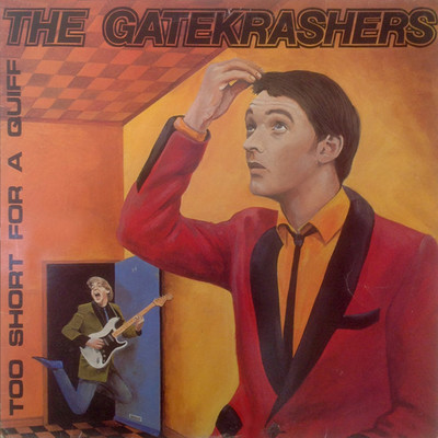 Too Short For A Quiff/The Gatekrashers
