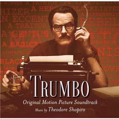 トランボ ハリウッドに最も嫌われた男 (オリジナル・サウンドトラック)/Theodore Shapiro