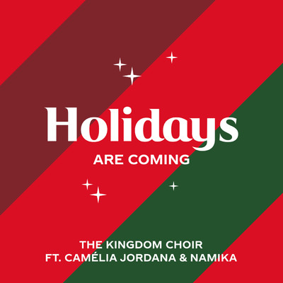 シングル/Holidays Are Coming (from the Coca-Cola Campaign) feat.Camelia Jordana,Namika/The Kingdom Choir