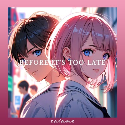 シングル/Before It's Too Late/zarame