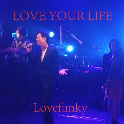 Love Your Life/Lovefunky