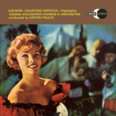 Kalman: Grafin Maritza ／ Act 1 - Hore ich Zigeunergeigen？ (Entry of Countess Maritza)/Marika Nemeth／ウィーン・フォルクスオーパー合唱団／ウィーン・フォルクスオーパー管弦楽団／Elemer Horvath Gypsy Band／アントン・パウリク