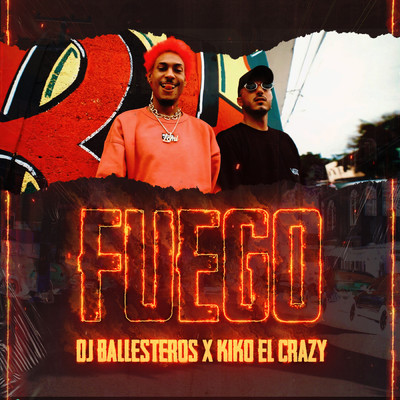 Fuego/Dj Ballesteros／Kiko el Crazy