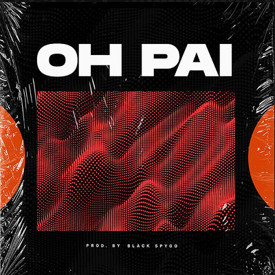 Oh Pai (featuring Juelson Marcos)/Black Spygo