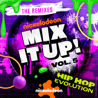 アルバム/Nickelodeon Mix It Up！ Vol. 5 - Hip Hop Evolution (The Remixes)/Nickelodeon