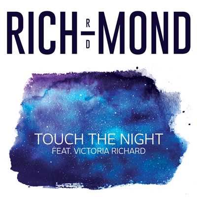 シングル/Touch The Night (featuring Victoria Richard)/RICH-MOND