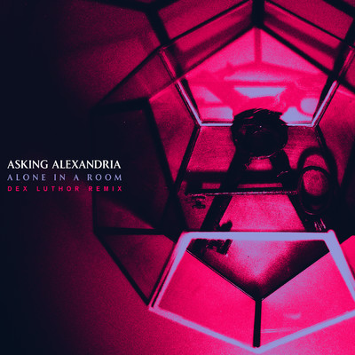 Alone In A Room (Dex Luthor Remix)/Asking Alexandria
