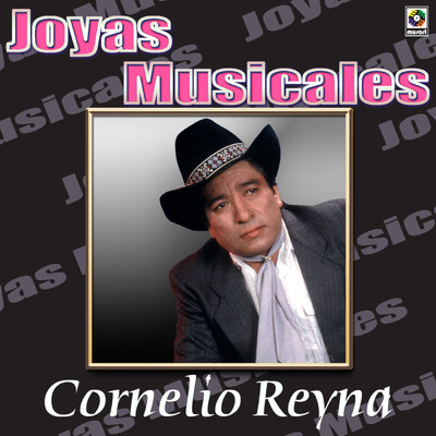 Joyas Musicales: Tres Nortenos De Verdad, Vol. 1 - Cornelio Reyna/Cornelio Reyna