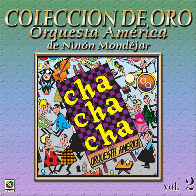 Coleccion De Oro: Bailando Al Compas Del Cha Cha Cha, Vol. 2/Orquesta America