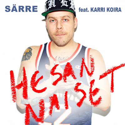 シングル/Hesan naiset (featuring Karri Koira)/Sarre