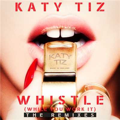 Whistle (While You Work It) [Dave Aude Remix]/Katy Tiz