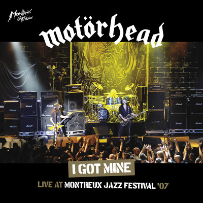 I Got Mine (Live at Montreux, 2007)/モーターヘッド